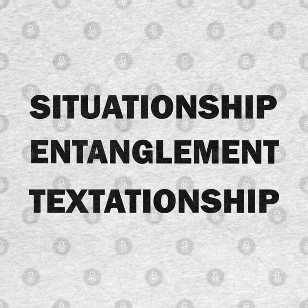 Situationship, Entanglement, Textationship by valentinahramov